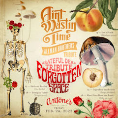 Ain't Wastin Time and Forgotten Space Antone's Feb23