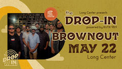 Brownout Long Center Drop-In May 25