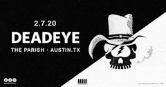 DeadEye at the Parish Feb 7