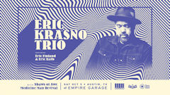 Eric Krasno Trio at Empire Garage