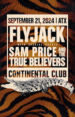 Flyjack and Sam Price & the True Believers Continental Club Sep 24