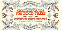 A-Town GetDown and Good Enough for Goodtimes Antones Nov 8