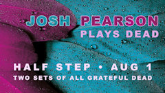 Josh Pearson Plays Dead - Aug 2019