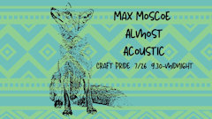 Max Moscoe Almost Acoustic - July 2019